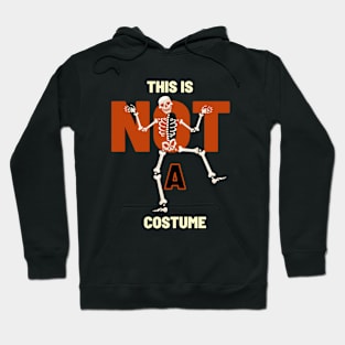 This Is Not  A Costume Hoodie